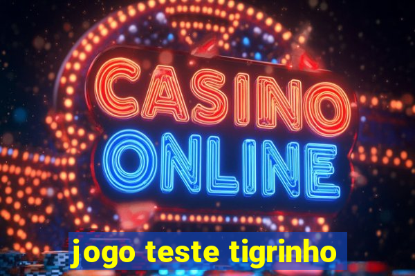 jogo teste tigrinho